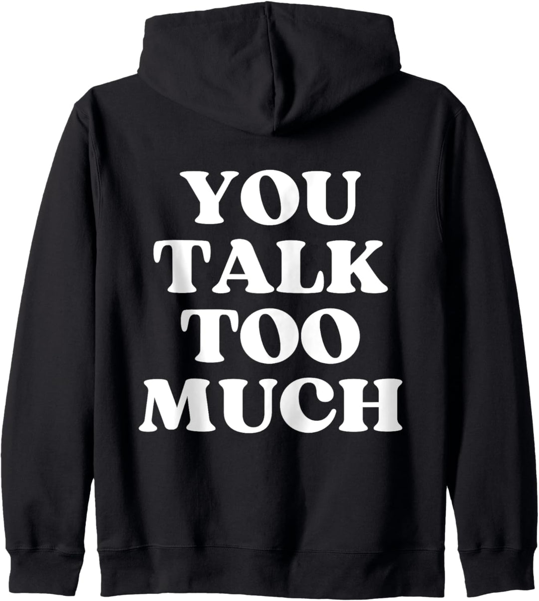 You Talk Too Much Kapuzenjacke
