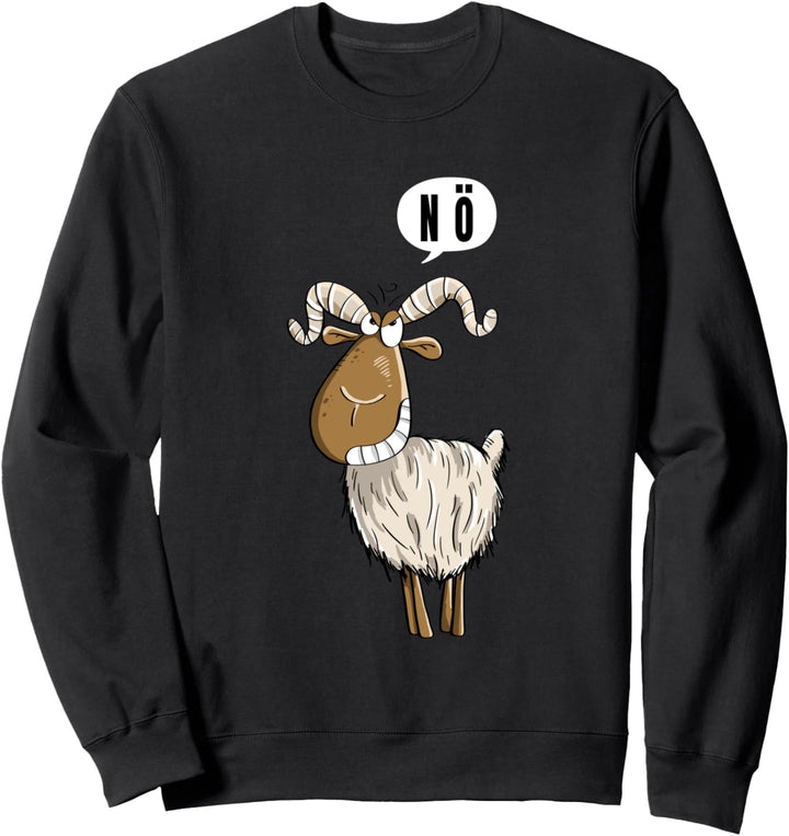 Nö Ziege hat keinen Bock I Ziegen Ziegenbock Tiermotiv Sweatshirt