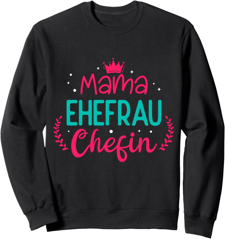 Muttertag Mama Mutter Damen Frauen Lustig Mama Ehefrau Sweatshirt