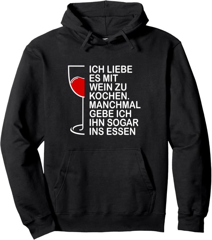 Weinliebe und Kochen - Lustiges Wein Weinfest Geschenk Pullover Hoodie