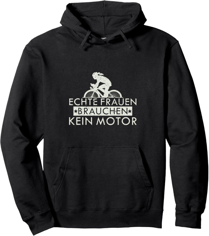 echte Frauen brauchen Motor Radsport Rennrad MTB Geschenk Pullover Hoodie