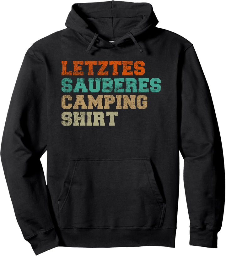 Letztes sauberes Camping Shirt Geschenk für lustige Camper Pullover Hoodie