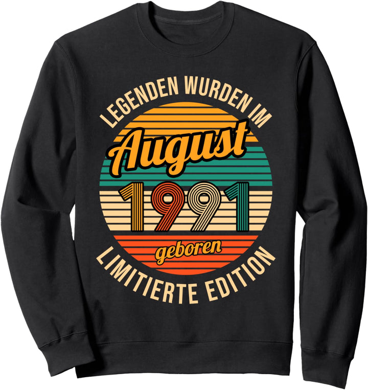 Legenden wurden im August 1991 30.Geburtstag Mann Sweatshirt