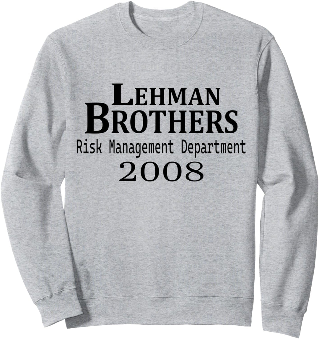 Lehman BRothers Risk Management Department 2008 Lustiger Spruch Sweatshirt