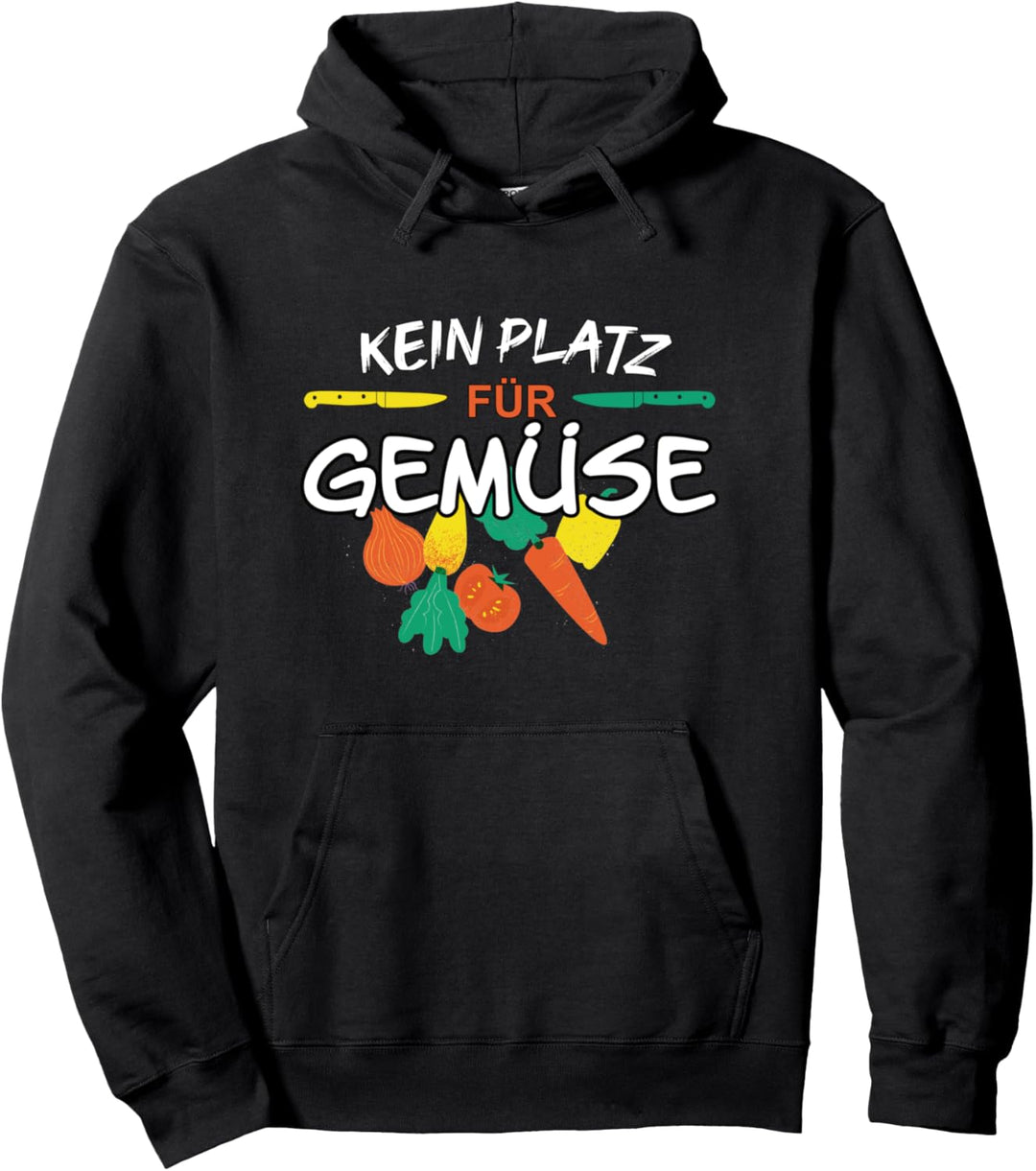 Kein Platz Für Gemüse - Witziger Spruch - Meme Fun Pullover Hoodie