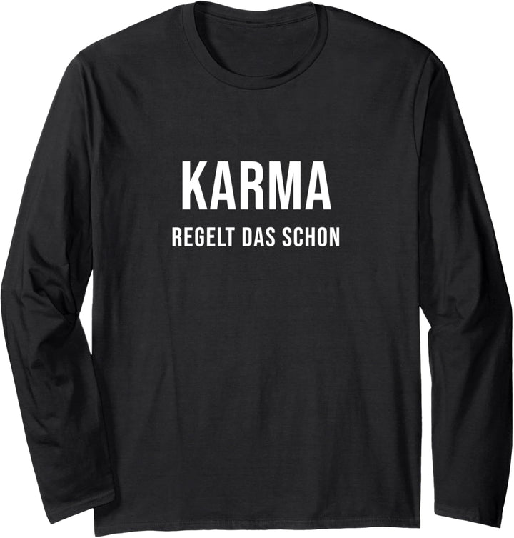 Lustiger Spruch - Karma regelt das schon Langarmshirt