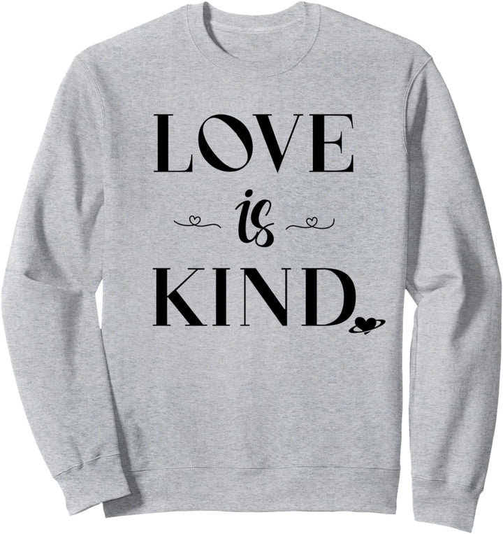 Love is Kind TShirt,Choose Kind Stop Hate Love More Heart Sweatshirt