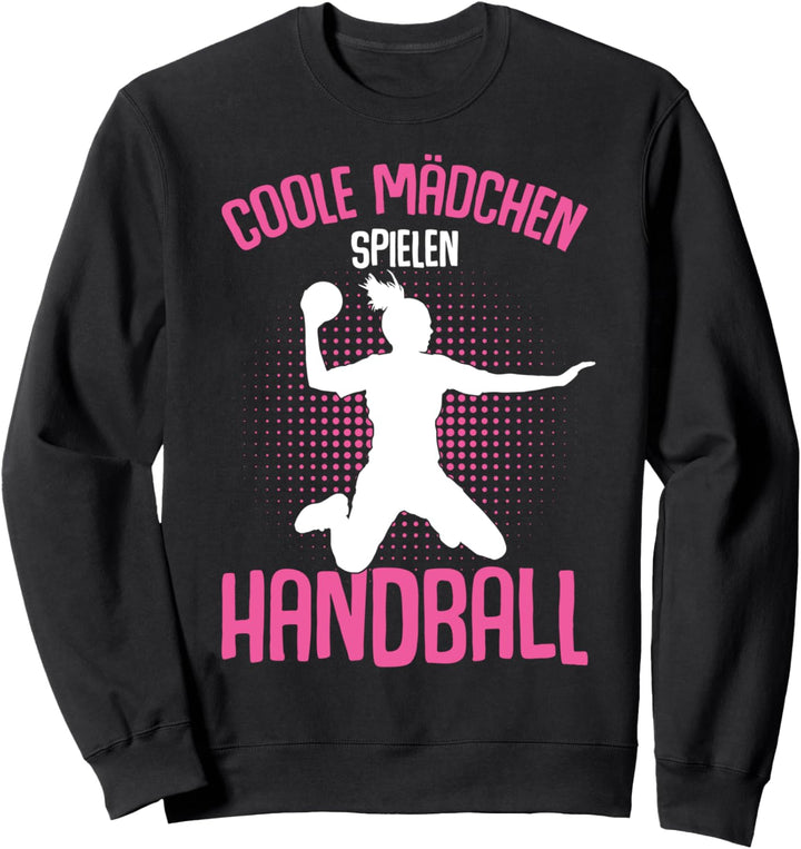 Coole Mädchen Spielen Handball Handballerin Sweatshirt