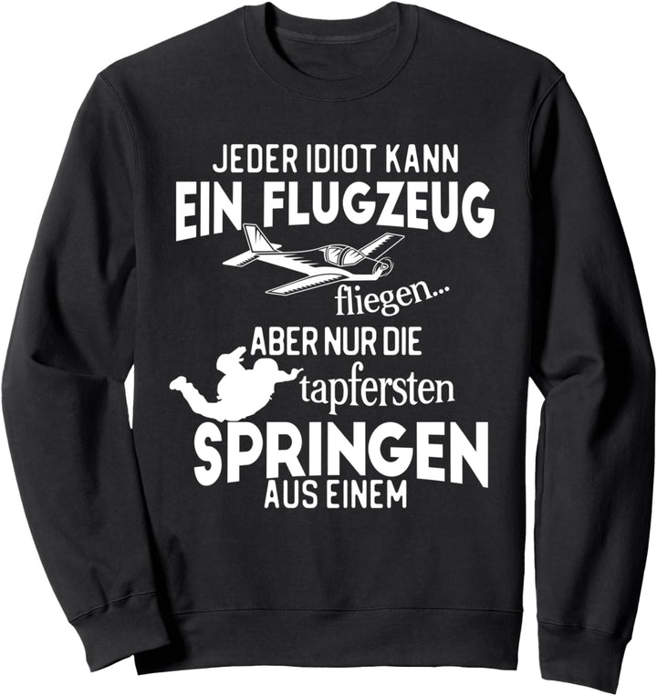 Fallschirm Fallschirmspringen Shirt Sprung Skydive Spruch Sweatshirt