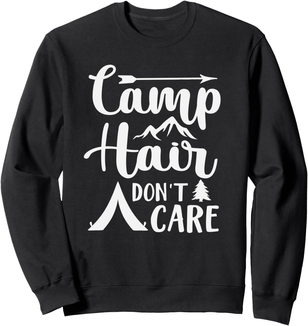 Camp Hair Don't Care Cute Outdoor Wilderness Fun Sweatshirt