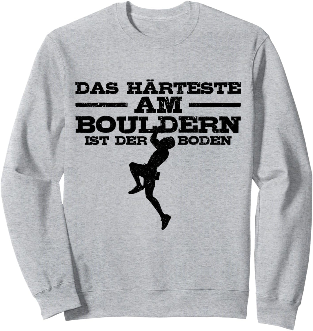 Bouldern Klettern Lustig Spruch Boulderer Kletterer Geschenk Sweatshirt