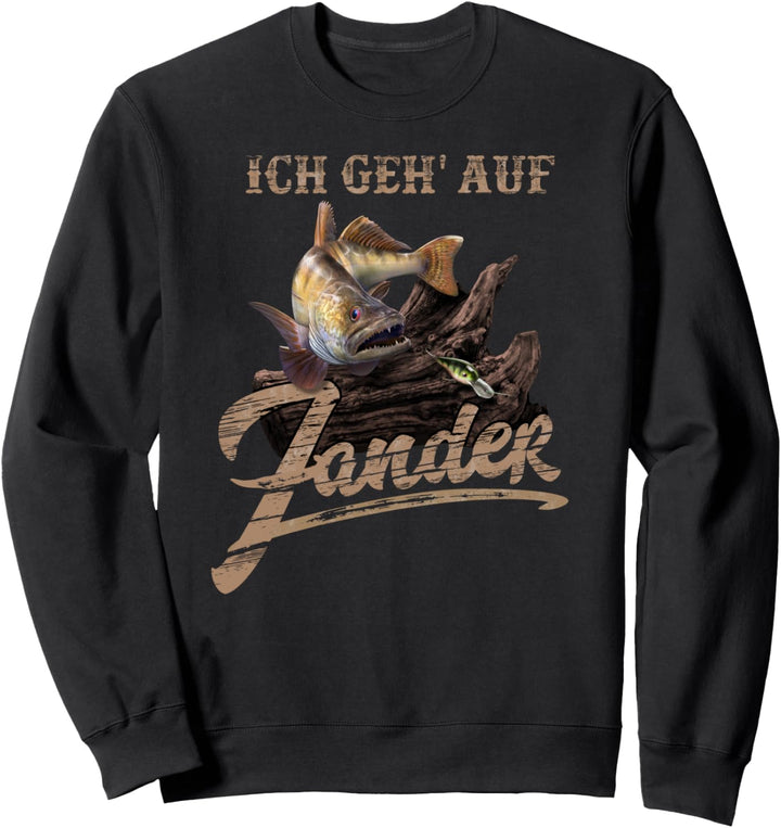 Lustiger Spruch: Ich geh auf Zander für Angler und Fischer Sweatshirt
