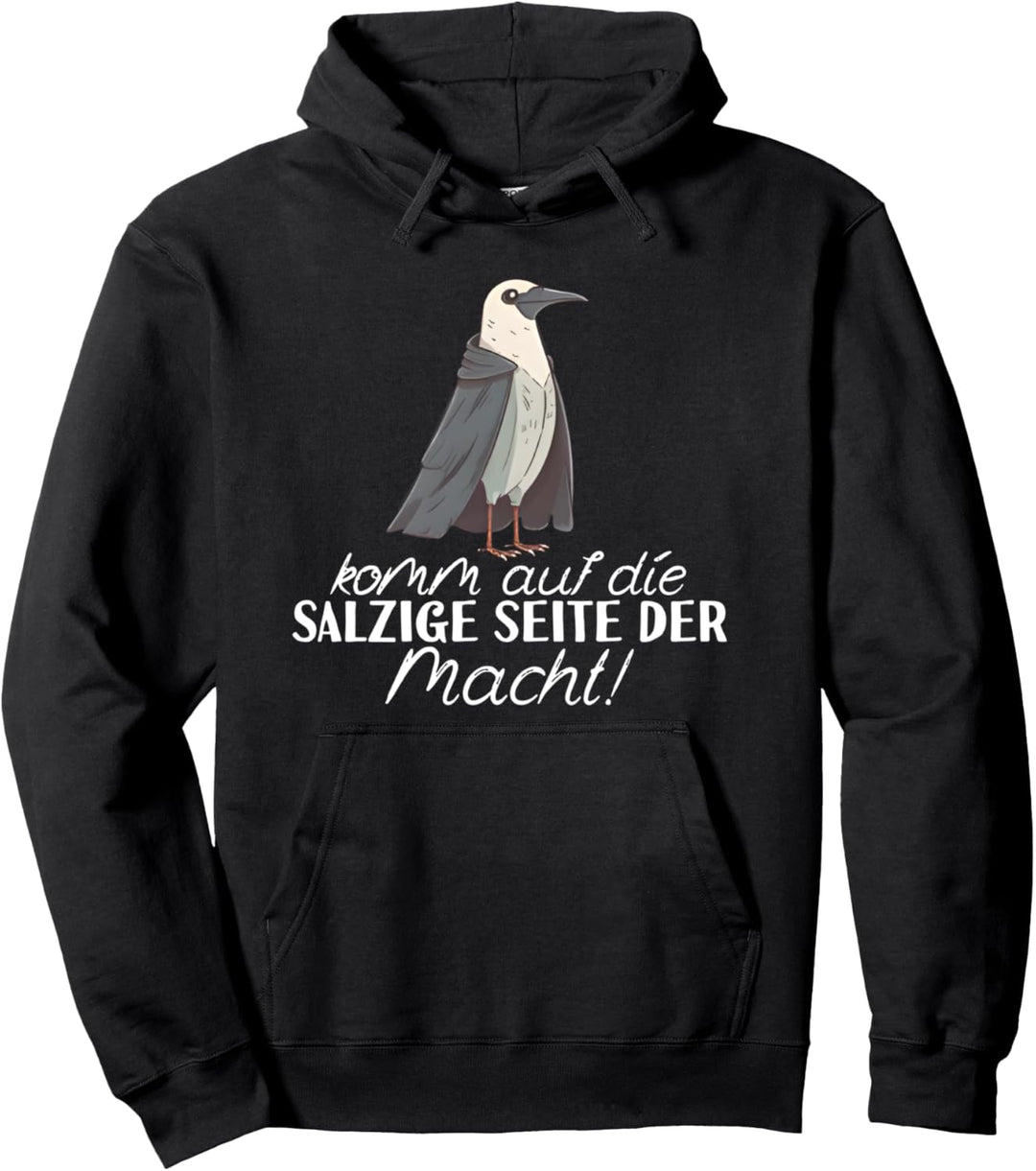 komm auf die salzige seite der macht Pullover Hoodie