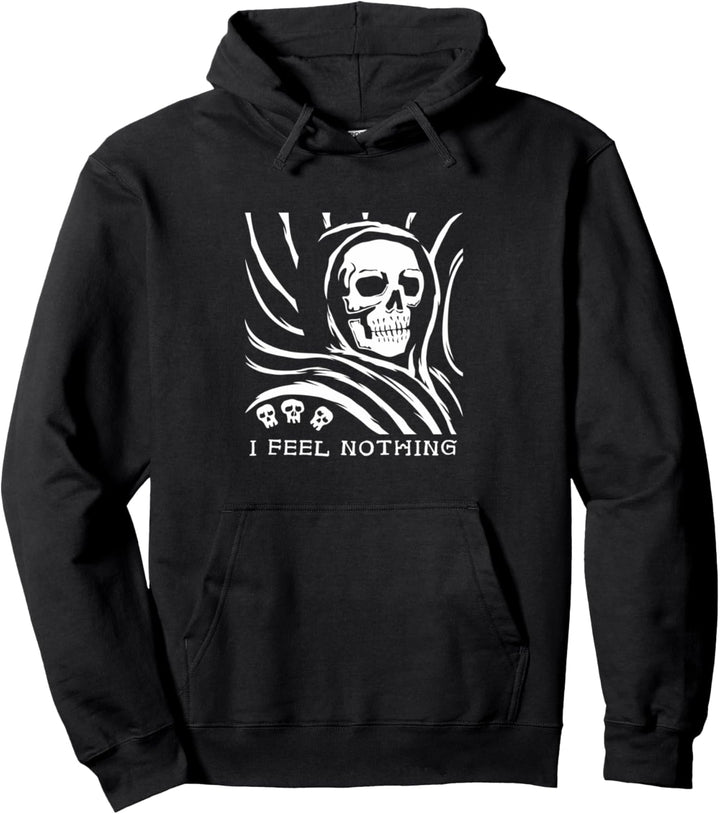 I Feel Nothing Death Sarcastic no Emotions Dark Gothic Pullover Hoodie