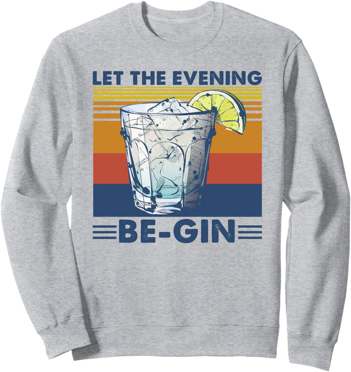 Let The Evening Be-Gin mit Gin und Tonic Wacholder Vintage Sweatshirt