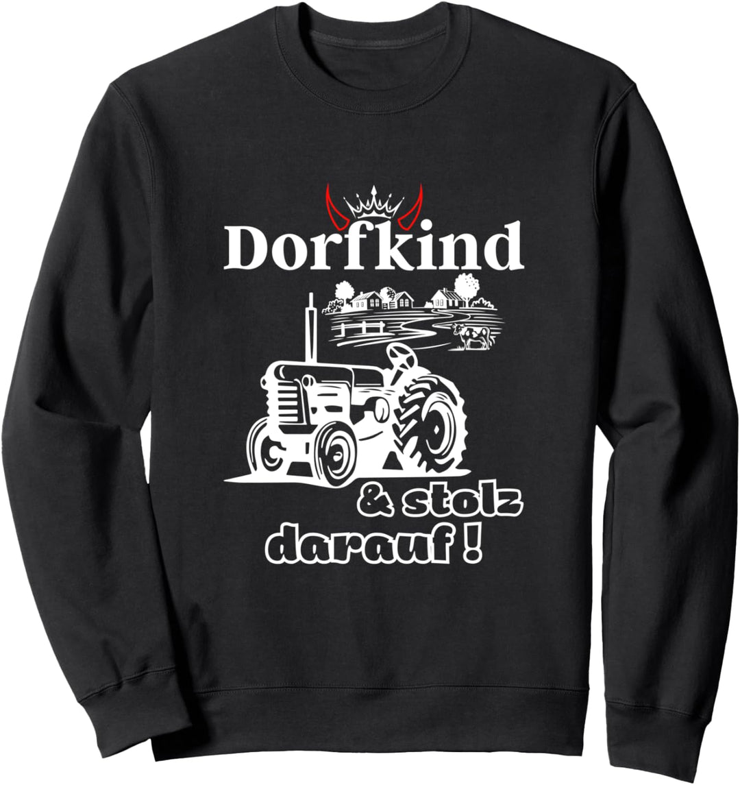Dorfkind und stolz Darauf-spruch und Motiv Sweatshirt