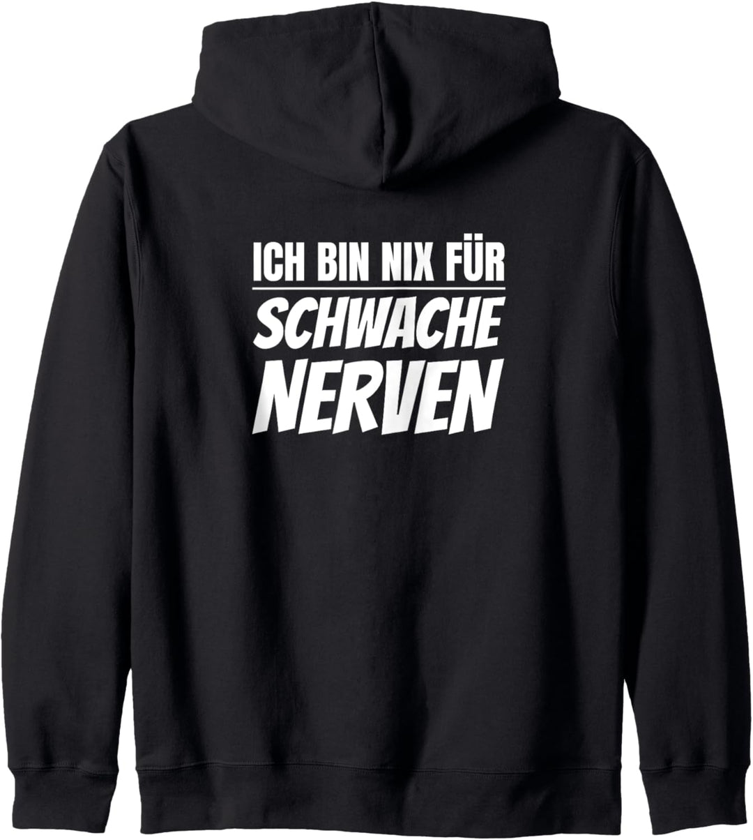 Ich Bin Nix für Schwache Nerven Nervige Menschen Sprüche Kapuzenjacke