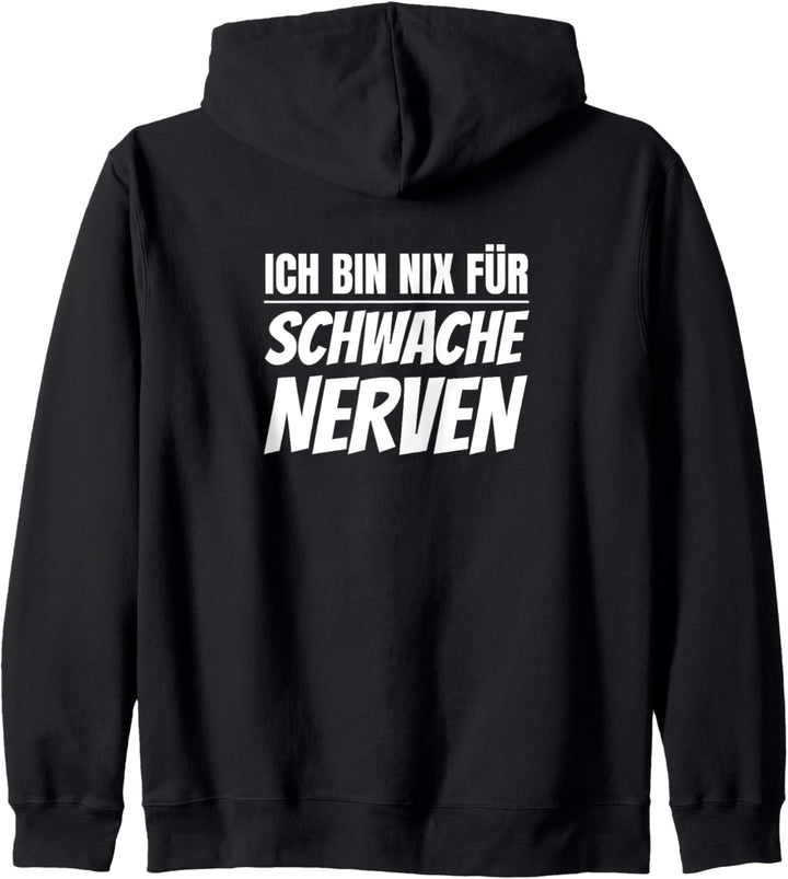 Ich Bin Nix für Schwache Nerven Nervige Menschen Sprüche Kapuzenjacke