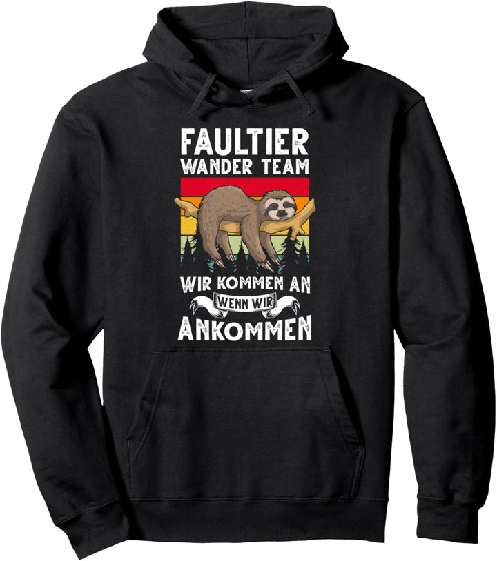 Faultier Wander Team wir kommen an wenn wir ankommen Pilgern Pullover Hoodie