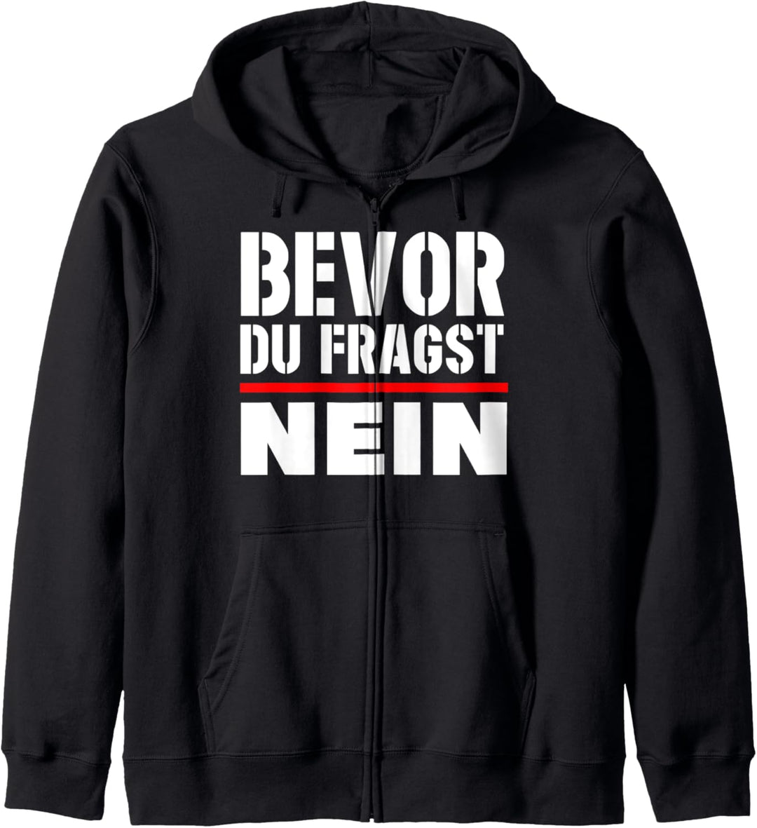 Bevor du fragst, nein, Statement Kapuzenjacke
