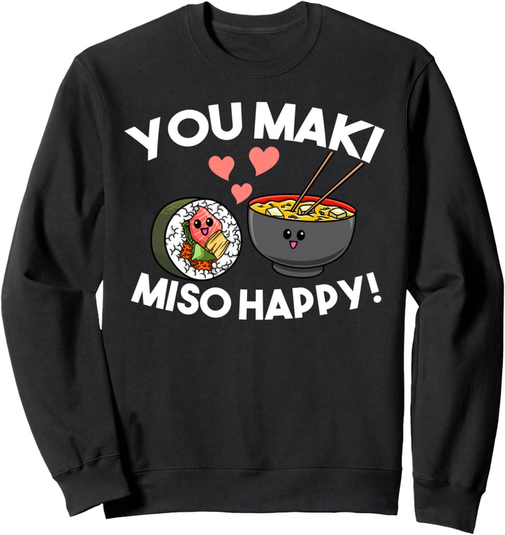 Sushi You Maki Miso Happy Kawaii Japan Noodle Soup Sweatshirt