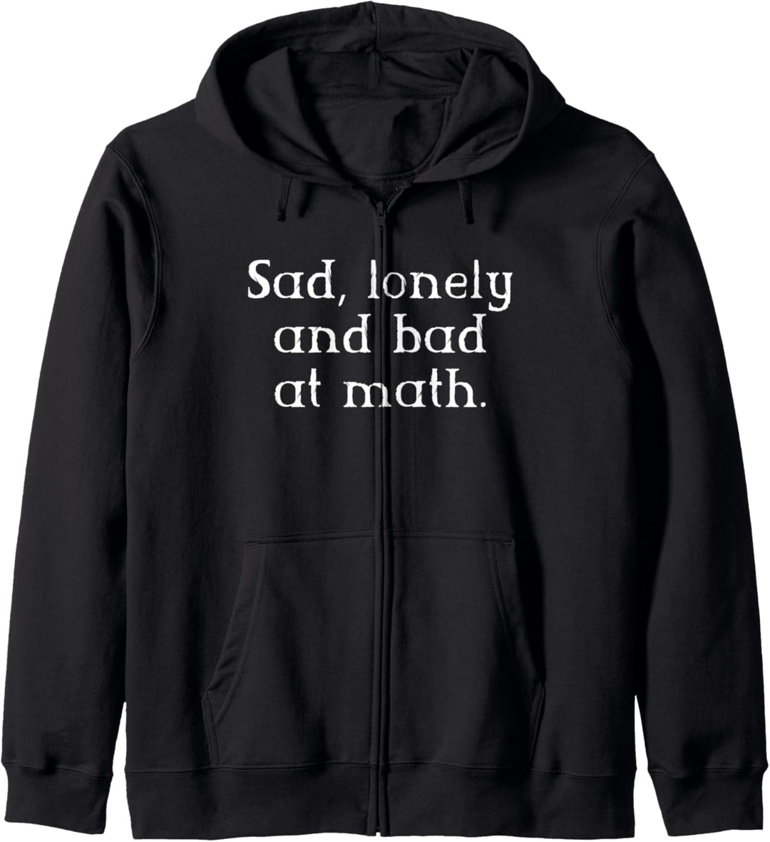 Sad Lonely Bad At Math Aesthetic Emo Goth Punk Shirt Gift Kapuzenjacke