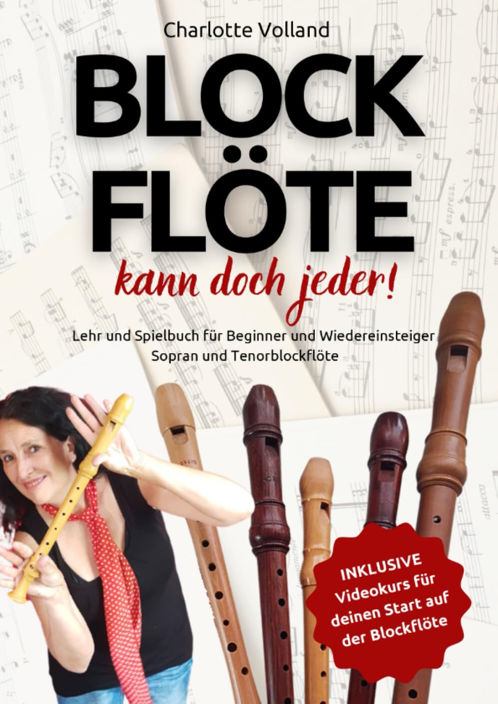 Blockflöte - kann doch jeder!: Lehr und Spielbuch für Beginner und Wiedereinsteiger - Sopran und Ten