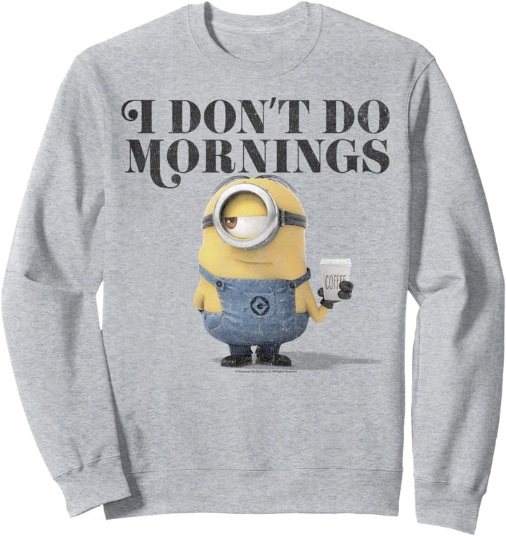 Despicable Me Minions I Don't Do Mornings Sweatshirt