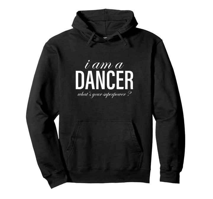 Ich bin eine Tänzerin, was ist deine Superkraft?! Pullover Hoodie