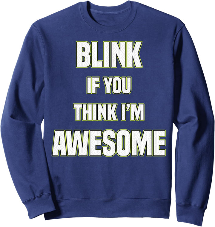 Blink If You Think I&