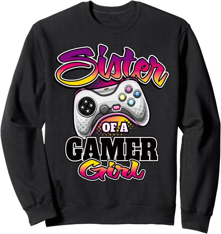 Schwester eines Spielermädchens, das der beste Gamer ist Sweatshirt