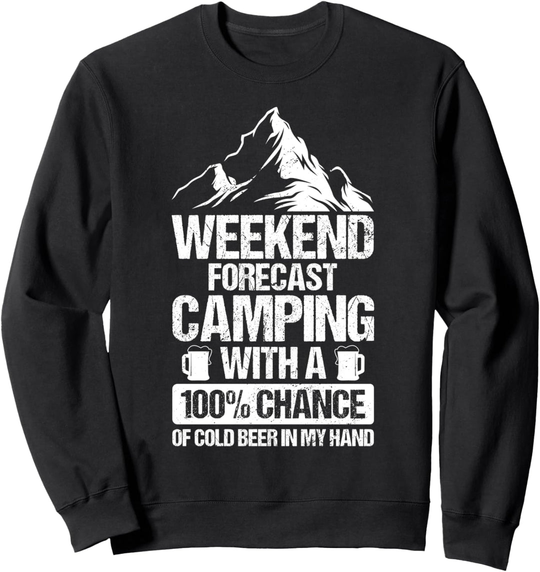 Camping mit einer 100%igen Chance auf kaltes Bier Sweatshirt