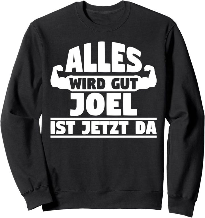 Alles wird gut Joel ist jetzt da Sweatshirt