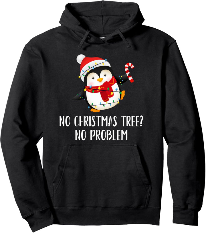 No Christmas Tree? No Problem Cute Christmas Penguin Pullover Hoodie