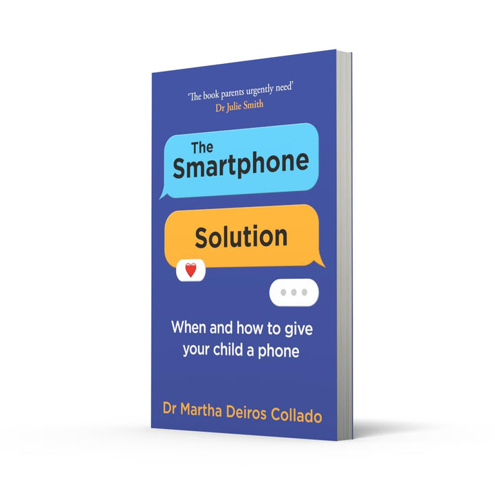 The Smartphone Solution: When and how to give your child a phone from The Sunday Times bestselling a