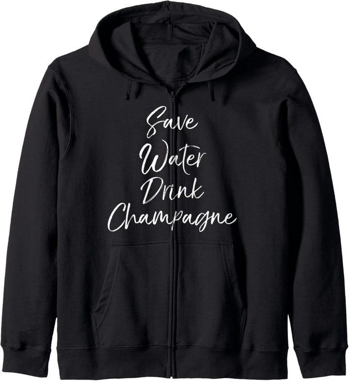Funny Champagne Lover Gift Cute Save Water Drink Champagne Kapuzenjacke
