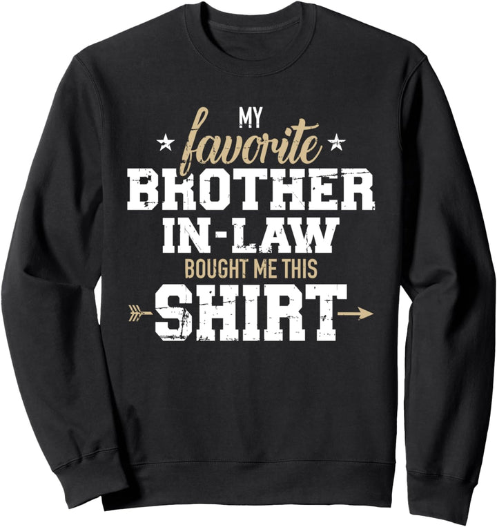 Mein liebster Schwager hat mir dieses Geschenk gekauft Sweatshirt