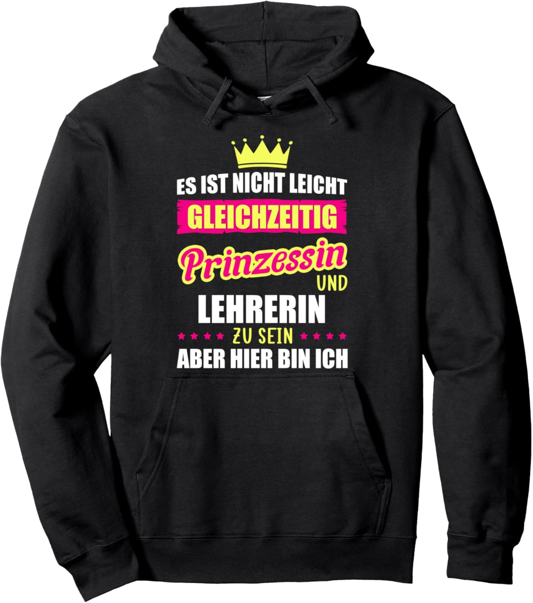 Lehrerin - gleichzeitig Prinzessin und Lehrerin - Pullover Hoodie