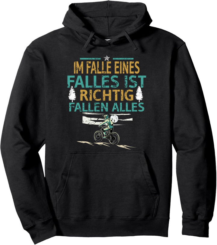 Im Falle eines Falles ist richtig fallen alles Mountainbike Pullover Hoodie