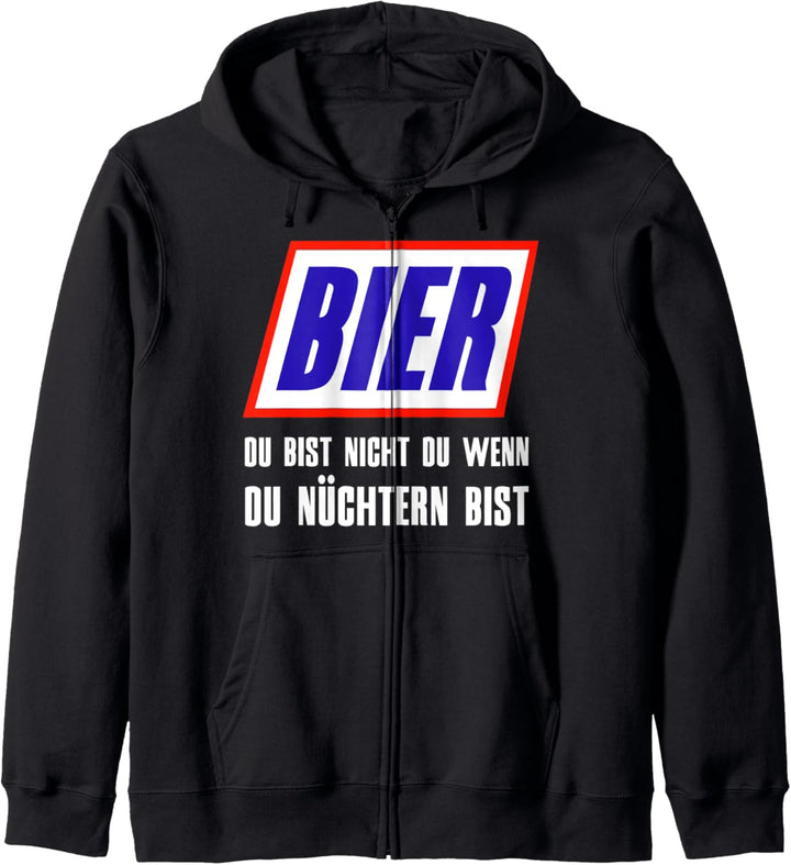 Bier Du bist nicht du wenn du nüchtern bist Kapuzenjacke