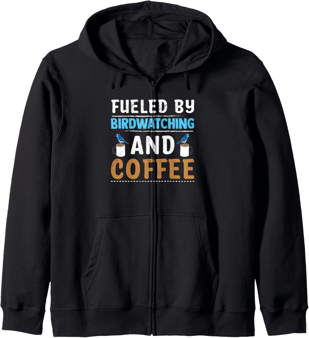 Fueled By Vogelbeobachtung und Kaffee Koffeinsüchtig Kapuzenjacke