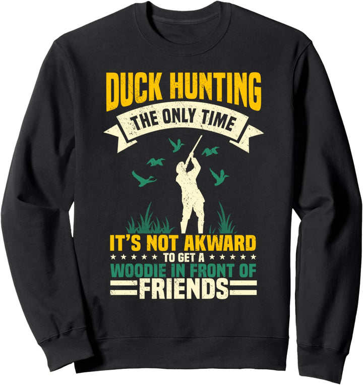Entenjagd, lustiger Spruch für Männer Sweatshirt