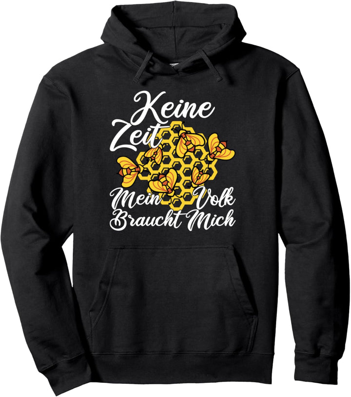 Keine Zeit Mein Volk Braucht Mich Bienen Honig Imkerei Biene Pullover Hoodie