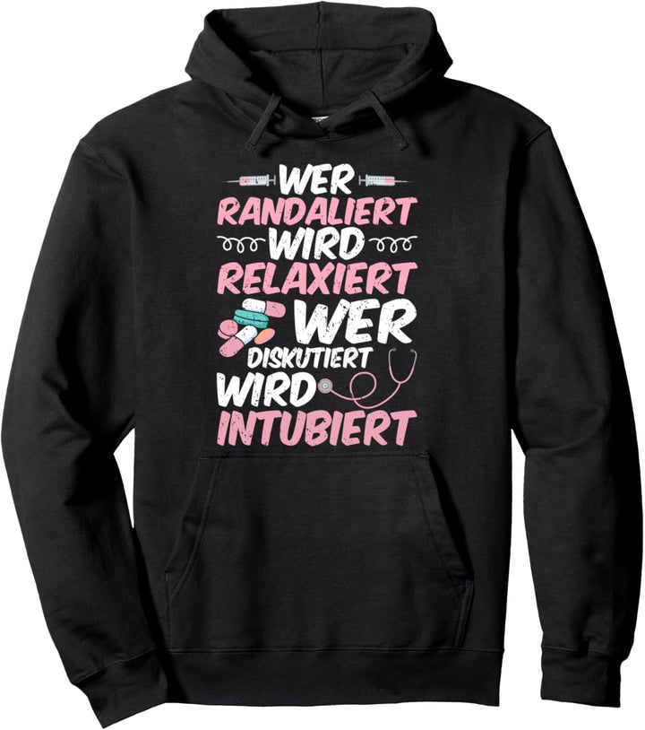 Wer Randaliert Wird Relaxiert Krankenpflege Pflegerin Pullover Hoodie