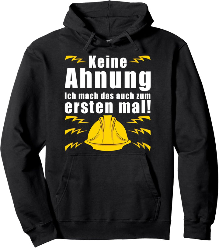 Ich mach das zum ersten mal Spruch Meister Bauleiter Pullover Hoodie