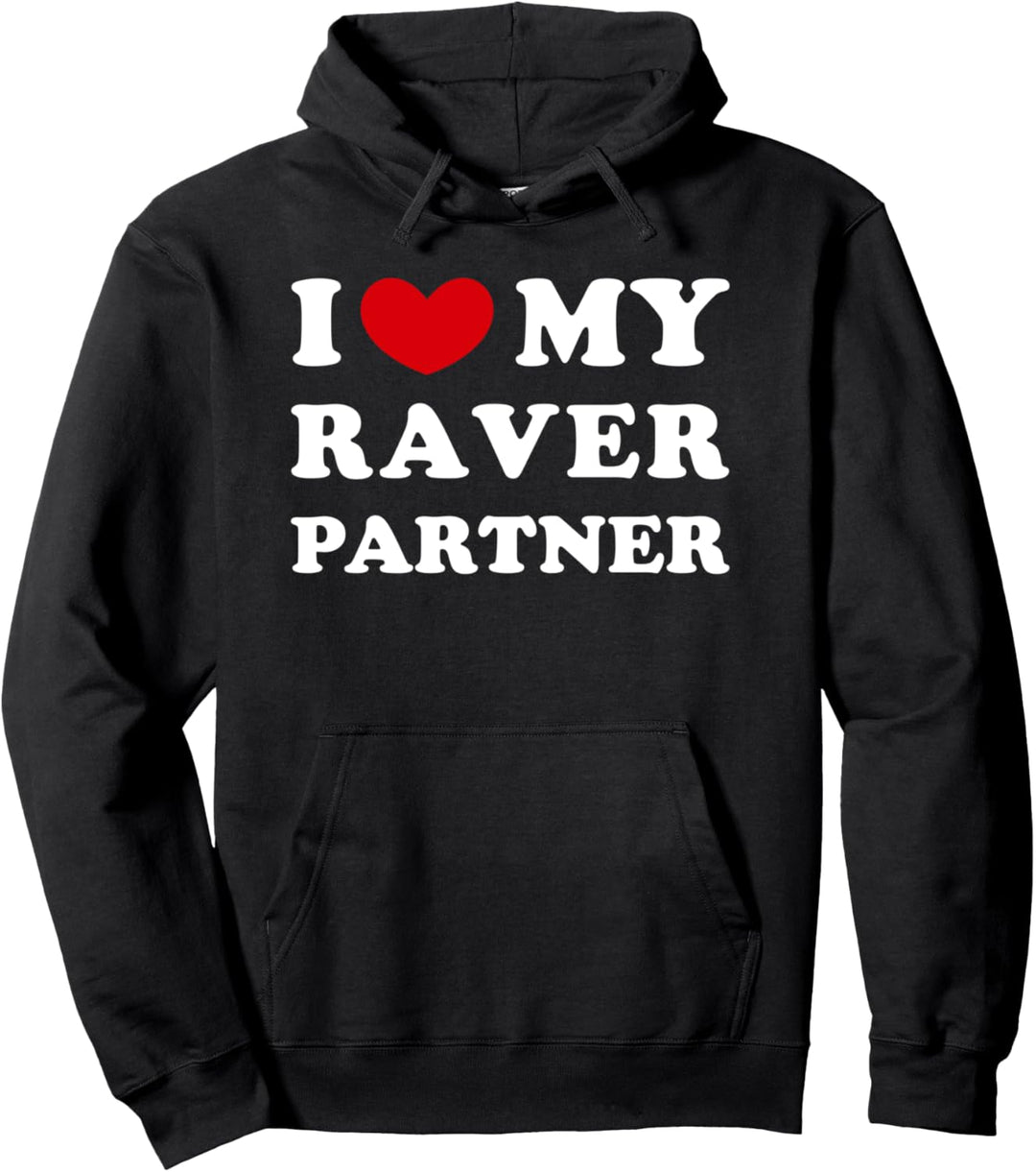 I Love My Raver Partner, Ich Liebe Meinen Raver-Partner Pullover Hoodie