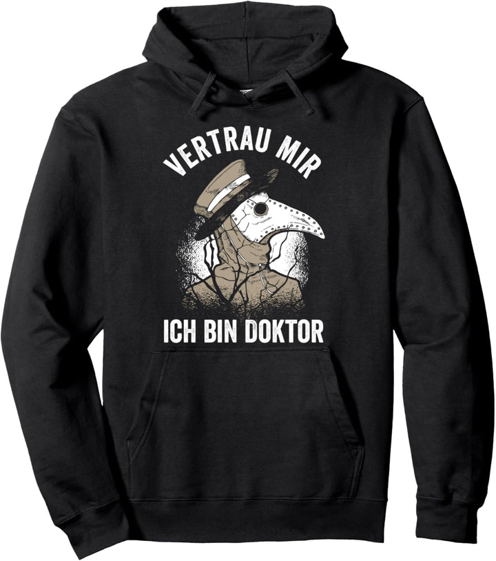 Vertrau mir ich bin Doktor Steampunk Pestdoktor Pullover Hoodie