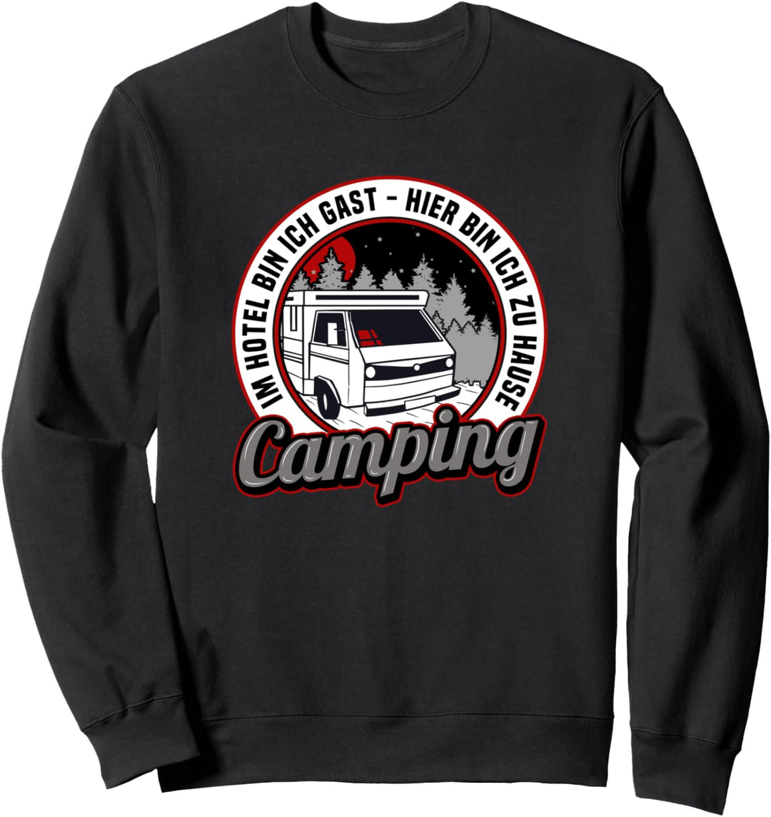 Im Hotel bin Gast ich Hier bin ich zu Hause Campen Camping Sweatshirt