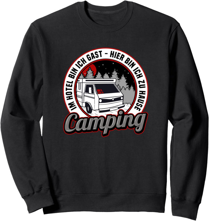 Im Hotel bin Gast ich Hier bin ich zu Hause Campen Camping Sweatshirt