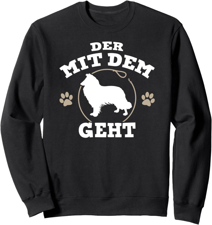 Der mit dem Collie geht Hunde Herrchen Sweatshirt